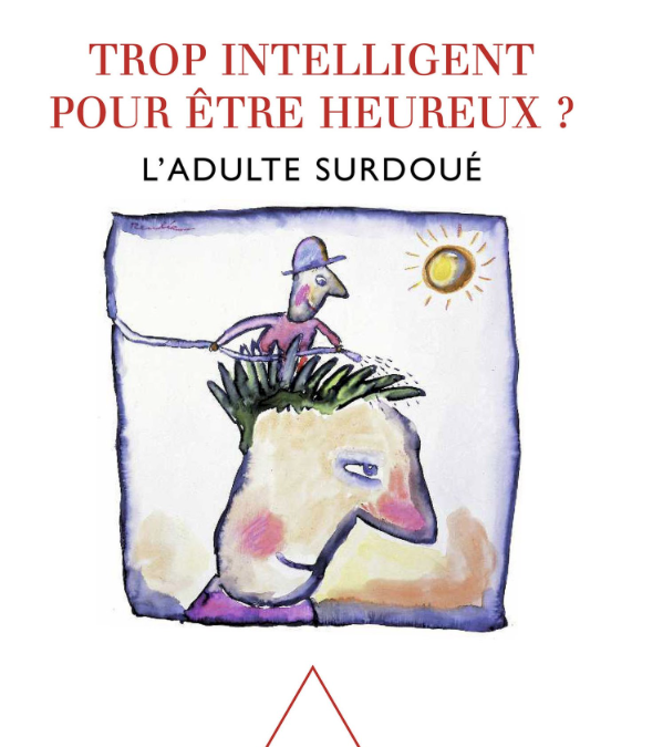 Alice de Duve, psychologue, psychothérapeute, formatrice, programmes de thérapie en ligne, psychothérapie individuelle, ateliers, estime de soi, puissance des émotions, Bruxelles, Belgique, surdoué, QI, haut potentiel, Siaud-Facchin